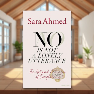 【预售】不，并非孤独的话语：抱怨的艺术与行动主义 No Is Not a Lonely Utterance 原版英文社会科学进口书籍图书外版正版