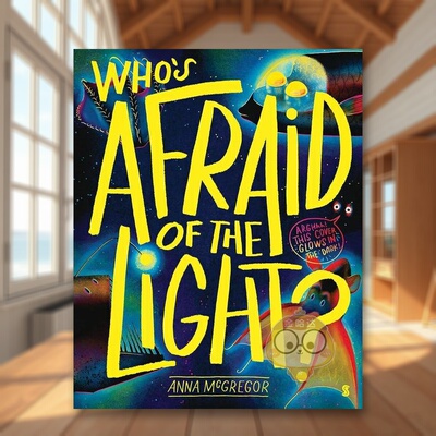 【预售】谁害怕光【Anna McGregor】Who's Afraid of the Light英文儿童绘本插画师3-6岁精装Anna McGregor进口原版书Scribe9书籍