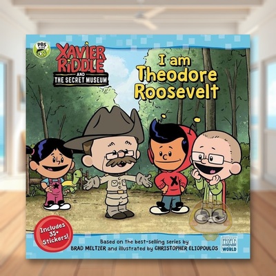 【预售】我是西奥多-罗斯福（泽维尔-里德尔和秘密博物馆）英文儿童章节书进口原版外版书I Am Theodore Roosevelt (Xavier Riddl