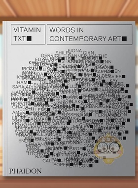 【现货】维他命TXT：当代艺术中的文本使用英文艺术总论历史、理论、评论进口原版图书Vitamin Txt: Words in Contemporary Art精