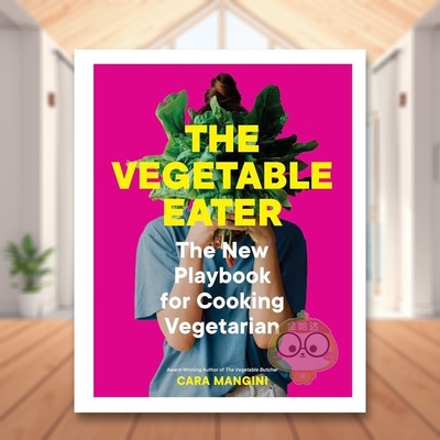 【预售】素食主义者素食烹饪的新手册Vegetable Eater The New Playbook for Cooking Vegetarian英文餐饮精装进口原版书CARA MA书