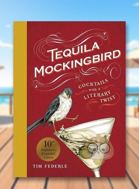 【现货】龙舌兰知更鸟10 周年增订版Tequila Mockingbird 英文餐饮Tim Federle精装Running Press进口原版书762482634书籍图书外版