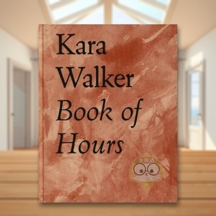 【现货】Kara Walker - 时间之书英文艺术家艺术工作室精装Kara Walker - Book of Hours Kara Walker著ROMA Publications出版原版