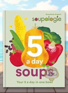 【现货】五餐汤Soupologie 5 a day Soups英文餐饮Anastasia Argent精装Kyle Books进口原版书857838810书籍图书外版正版