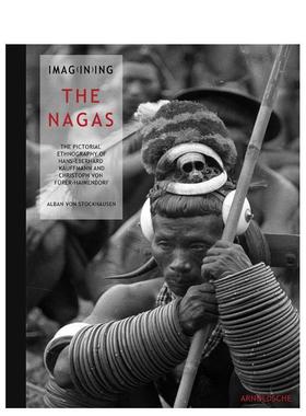 【预售】想象纳迦：纳迦民族志摄影深描 Imagining the Nagas 原版英文摄影作品集人文景观进口书籍图书外版正版