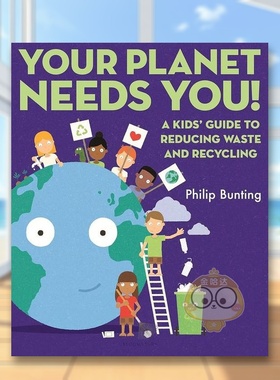 【预售】地球需要你： 减少浪费与回收利用的指南英文儿童绘本动物生态环保进口原版外版书Your Planet Needs You: A Kids' Guid书