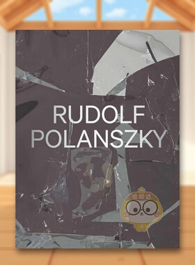 【预售】鲁道夫·波兰斯基作品集 Rudolf Polanszky: Recent Works 原版英文艺术画册画集进口书籍图书外版正版