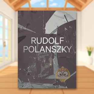 Rudolf Polanszky 英文艺术画册画集进口书籍图书外版 预售 正版 原版 鲁道夫·波兰斯基作品集 Works Recent