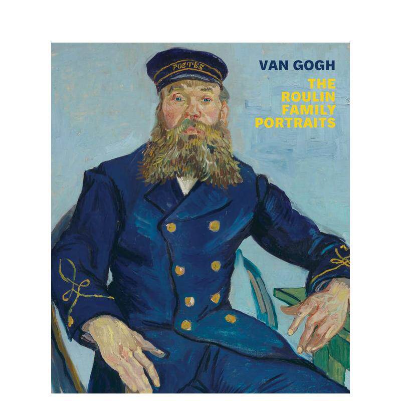 【预售】梵高：鲁林一家的肖像 Van Gogh: The Roulin Family Portraits 原版英文艺术画册画集进口书籍图书外版正版
