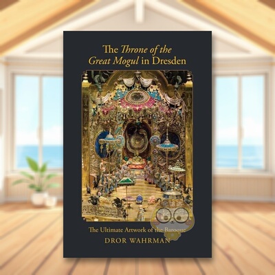 【现货】德累斯顿大亨的宝座巴洛克的终极艺术品The Throne of the Great Mogul in Dresden英文艺术总论历史理论评论Dror Wahrma