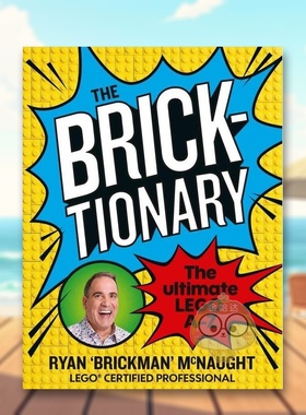 【现货】Bricktionary布里克曼的终极乐高A-ZThe Bricktionary Brickman's ultimate LEGO A-Z英文生活综合进口原版图书Ryan McNa