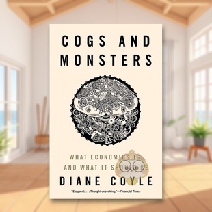 and Economics 预售 Cogs 原版 正 Monsters 经济学：齿轮和兽 What 英文社会科学进口书籍图书外版 Should