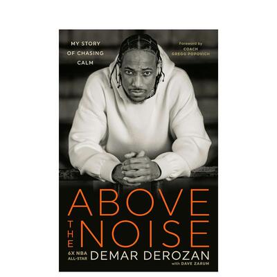 【现货】噪音之上 德罗赞自传 Above the Noise: My Story of Chasing Calm 原版英文文学传记进口书籍图书外版正版