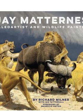 【现货】杰伊·马特内斯：古生物艺术家和野生动物画家 Jay Matternes 英文原版艺术作品集精装画册书籍自然历史 Richard Milner