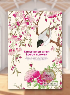 【现货】翠鸟与莲花英文博物馆展览私人收藏画册进口原版外版书精装Kingfisher with Lotus FlowerHokusai  HiroshigePrestel书籍