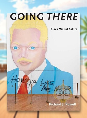 【预售】走向:黑色视觉讽刺 Going There: Black Visual Satire 原版英文艺术画册画集进口书籍图书外版正版