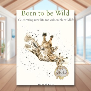 【现货】生而为野献给脆弱野生动物的新一代Born to be Wild英文社会科学Hannah Dale精装Batsford进口原版书7书籍图书外版正版