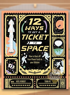 【现货】进入太空的12种方式12 Ways to Get a Ticket to Space英文儿童绘本知识百科9-12岁精装Kate Peridot; Terri Po进口原版书