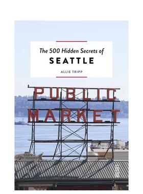 【预售】西雅图的 500 个隐藏秘密 The 500 Hidden Secrets of Seattle 原版英文旅行