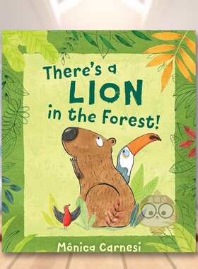 【现货】森林里有一只狮子！英文儿童绘本动物生态环保进口原版外版书精装There’s a Lion in the Forest!M?nica Carnesi Nancy书