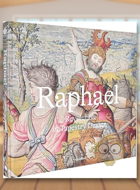 【现货】拉斐尔：挂毯设计的变革英文外国美术15至18世纪进口原版图书Raphael: Revolution In Tapestry Design精装Katja Schmitz
