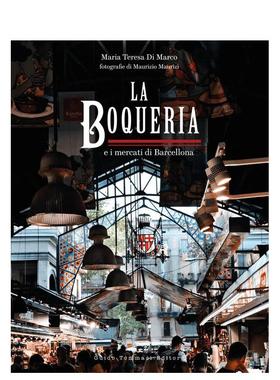 【预售】博盖利亚市场和巴塞罗那市场 The Boqueria: And the Markets of Barcelona 原版英文餐饮生活美食
