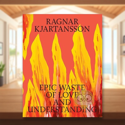 【预售】拉格纳基亚尔坦松爱与理解史诗般的浪费Ragnar Kjartansson英文外国美术当代Ragnar KjartanssonLouisiana Museum of Mod