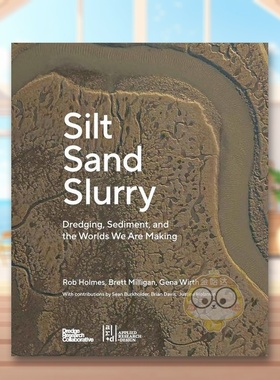 【预售】淤泥砂和泥浆英文建筑设计建筑风格与材料构造进口原版书Silt Sand and Slurry简装The Dredge Research Collaborative O