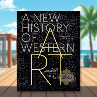 【现货】西方艺术新史从古至今A New History of Western Art英文艺术总论历史理论评论Koenraad JonckheereYale University Pres