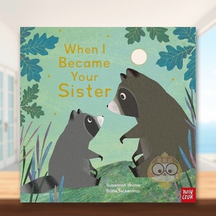 Sister英文儿童绘本人际关系3 预售 姐姐When Nosy UK书籍 Shane Became 当我成为你 进口原版 6岁精装 Your Crow 书Susannah