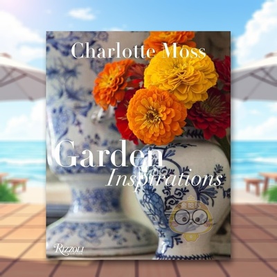 【预售】夏洛特·莫斯：灵感来自花园 Charlotte Moss: Garden Inspirations 原版英文设计进口书籍图书外版正版