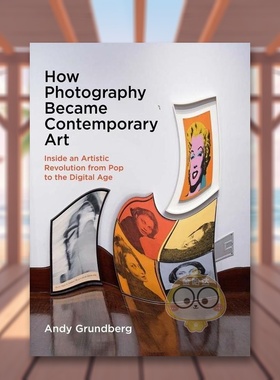 【预售】摄影如何成为当代艺术（平装版）英文艺术总论历史理论评论进口原版外版书平装14岁以上How Photography Became Contemp书