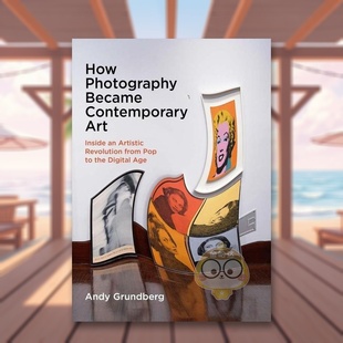 Photography Contemp书 平装 外版 书平装 英文艺术总论历史理论评论进口原版 摄影如何成为当代艺术 版 Became 14岁以上How 预售