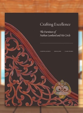 【预售】精湛的手工艺：内森·伦巴德及其圈子的家具 Crafting Excellence 原版英文工业产品设计进口书籍图书外版正版
