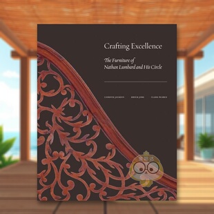【预售】精湛的手工艺：内森·伦巴德及其圈子的家具 Crafting Excellence 原版英文工业产品设计进口书籍图书外版正版