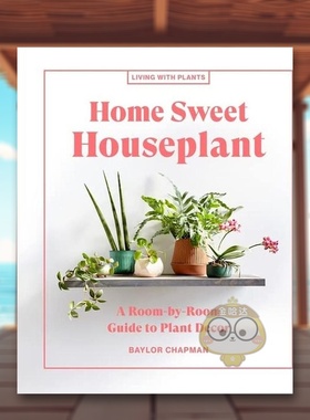 【现货】【与植物一起生活】甜蜜家庭盆栽【Living with Plants】Home Sweet Houseplant英文生活综合Baylor Chapman精装Artisan进