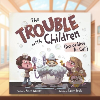 【预售】【猫咪说】孩子的麻烦事 【According to Cat】The Trouble with Children (According to Cat) 原版英文儿童绘本进口书籍