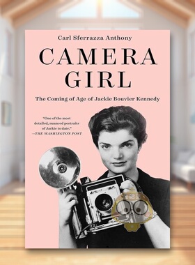 【预售】照相机女孩杰奎琳肯尼迪成长史Camera Girl??The Coming of Age of Jackie Bouvier Kennedy英文传记平装Carl Sferrazz原