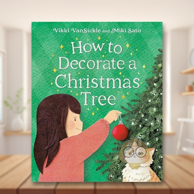 【现货】如何装饰圣诞树How to Decorate a Christmas Tree英文儿童绘本节日庆典3-6岁精装Vikki VanSickle; illustrated by Miki