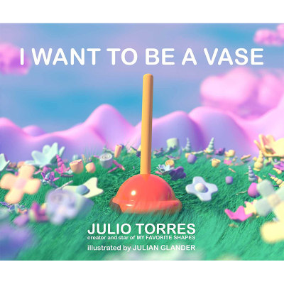 【现货】I Want to Be a Vase，花樽梦英文原版图书籍进口正版 Julio Torres Julian Glander 儿童绘本-自我认知/情绪管理