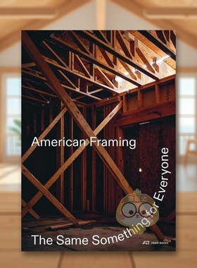 【预售】American Framing: The Same Something for Everyone英文建筑风格与材料构造设计简装进口原版外版书籍图书正版