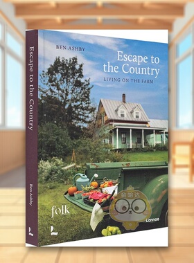 【预售】远离喧嚣：农场的魅力英文生活综合进口原版外版书精装Escape to the Country:Living on the farm Ben Ashby Lannoo Pub
