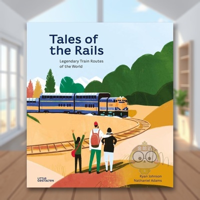 【现货】铁路的故事世界上传奇的火车路线Tales of the Rails Legendary Train Routes of the World英文儿童绘本交通工具城市人文