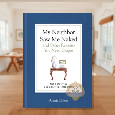 【预售】你需要窗帘的十大理由 My Neighbor Saw Me Naked and Other Reasons You Need Drapes 原版英文室内设计装饰进口书籍图书