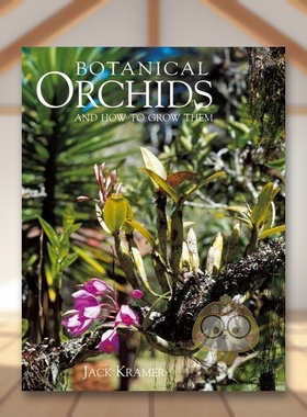 【预售】植物兰花及其栽培方法 Botanical Orchids and How to Grow Them 原版英文生活综合进口书籍图书外版正版