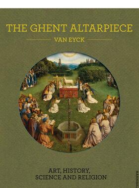 【预售】Ghent Altarpiece: Art, History, Science and Religion，根特祭坛画：艺术、历史、科学与宗教英文外国美术 原版图书外