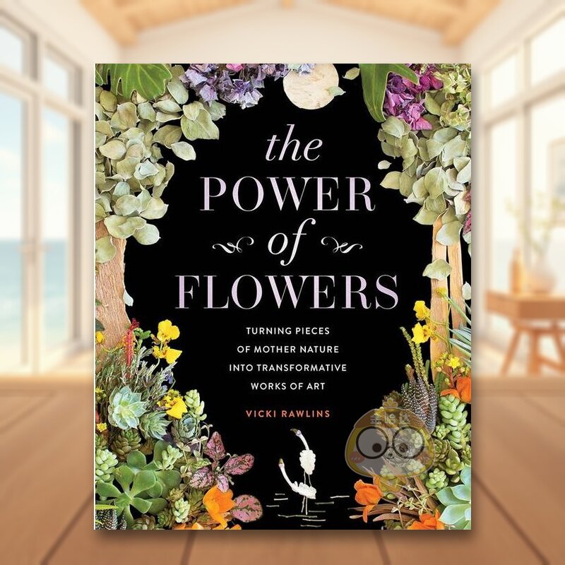 【预售】花的力量:将大自然转化为艺术作品英文手工制作进口原版外版书精装The Power of Flowers Vicki Rawlins Rock Point书籍图