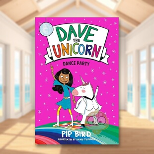 【预售】【独角兽戴夫】舞会英文儿童章节书进口原版外版书平装3-6周岁【Dave the Unicorn】Dance Party 3 Pip Bird Imprint书籍