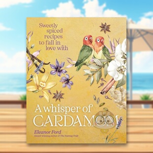 【预售】豆蔻的低语 爱德华·斯坦福旅行写作奖得主Eleanor Ford英文餐饮进口原版外版书精装14岁以上A Whisper of Cardamom Elea