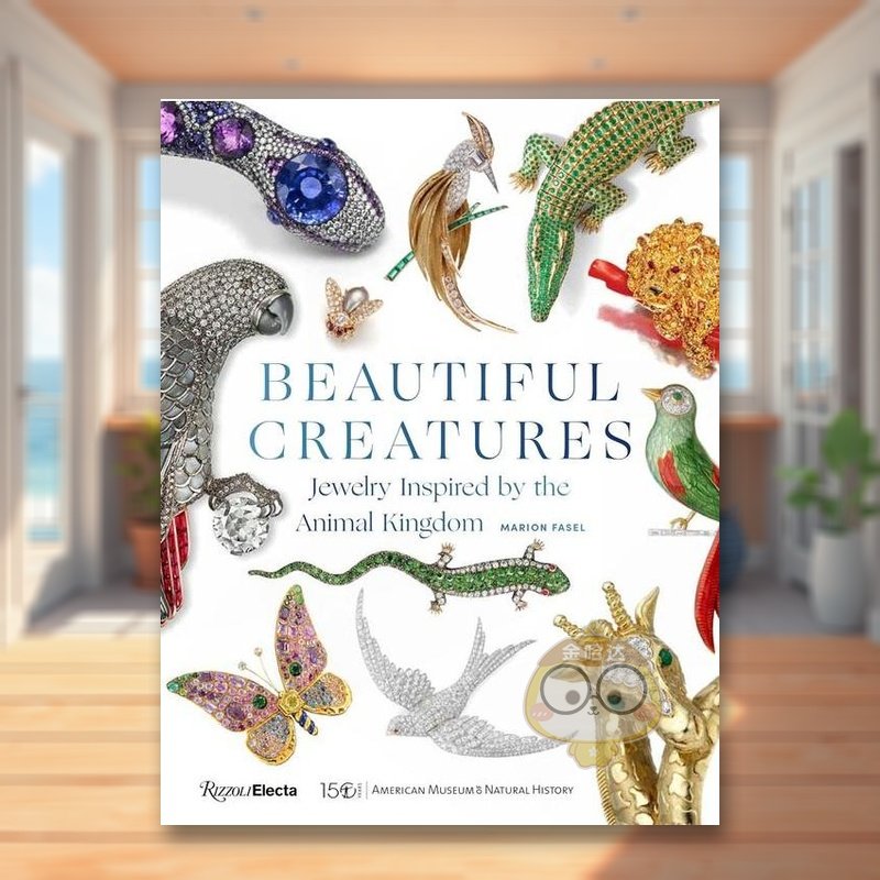 【现货】美丽生物动物王国灵感珠宝设计英文珠宝首饰进口原版外版书精装Beautiful Creatures Jewelry Inspired by the Animal K书